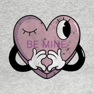 Be Mine T-Shirt